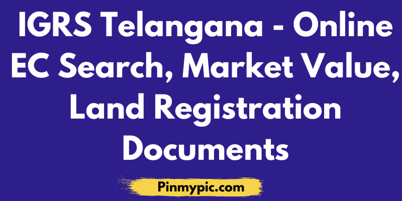 IGRS Telangana - Online EC Search, Market Value 2020, Land Registration Documents