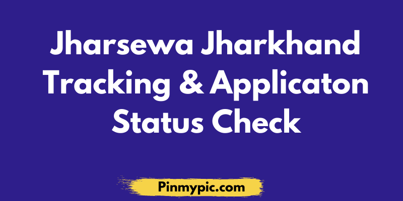 Jharsewa Jharkhand Tracking & Applicaton Status Check