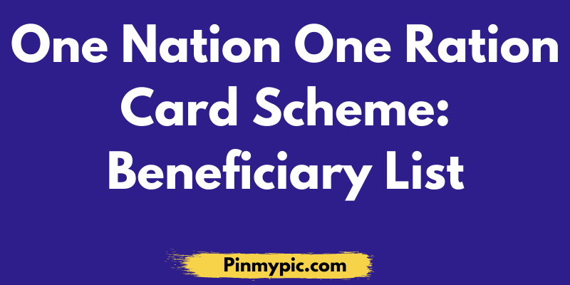 One Nation One Ration Card Scheme Beneficiary List
