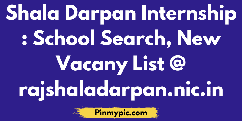 Shala Darpan Internship School Search, New Vacany List rajshaladarpan.nic.in