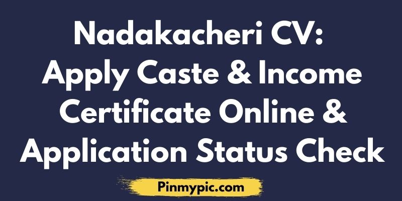 Nadakacheri CV Apply Caste Income Certificate Online Application Status