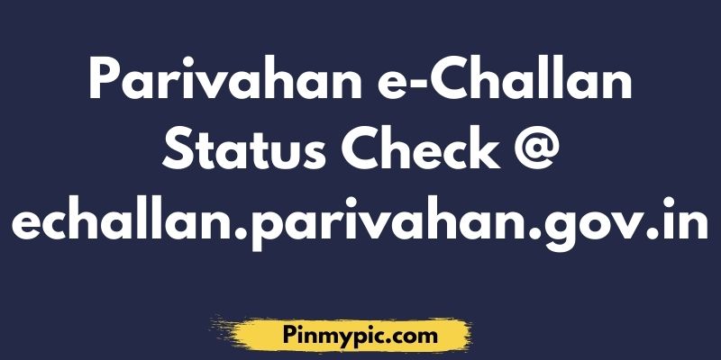 Parivahan e-Challan Status Check