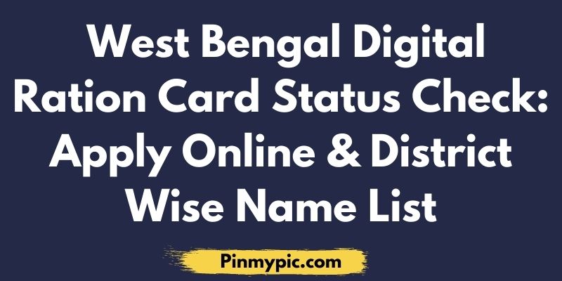 West Bengal Digital Ration Card Status Check Apply Online District Wise Name List